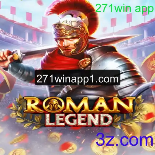 Explorando o Fascinante Mundo de RomanLegend e o Impacto da 271win App
